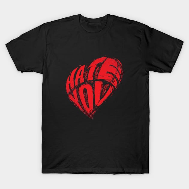 love & hate T-Shirt by Yerlanio